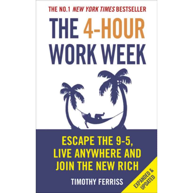 the 4 hour work week : escape the 9 5, live anywhere and join the new rich