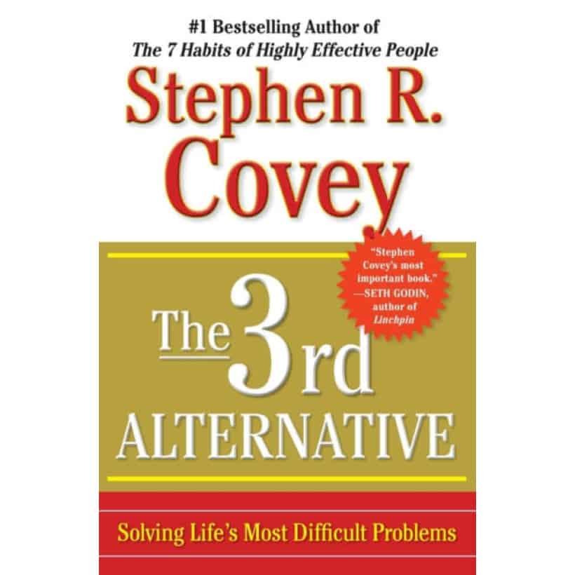 the 3rd alternative : solving life's most difficult problems