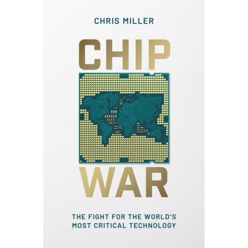 chip war : the fight for the world's most critical technology