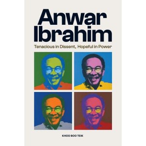 anwar ibrahim: tenacious in dissent, hopeful in power