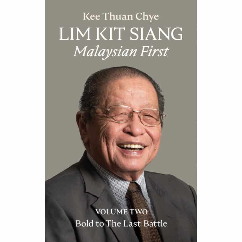 lim kit siang: malaysian first bold to the last battle (volume two)