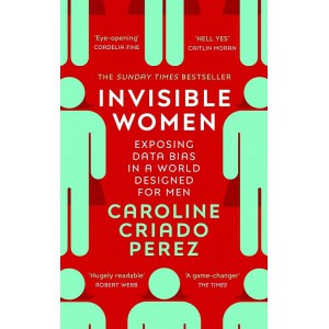 invisible women : exposing data bias in a world designed for men