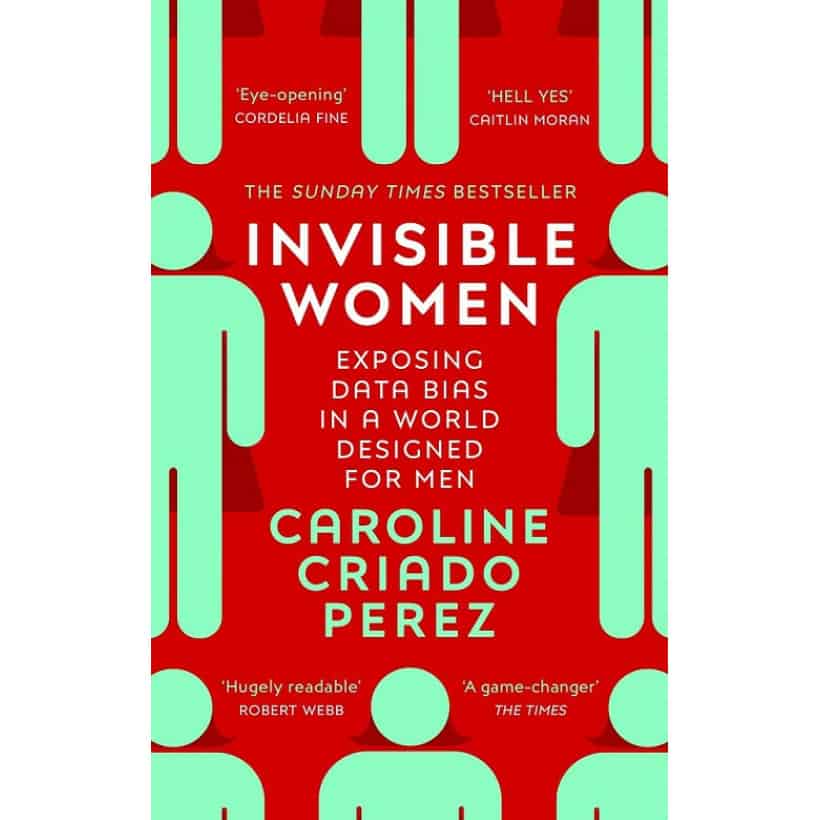 invisible women : exposing data bias in a world designed for men