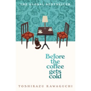 before the coffee gets cold by toshikazu kawaguchi