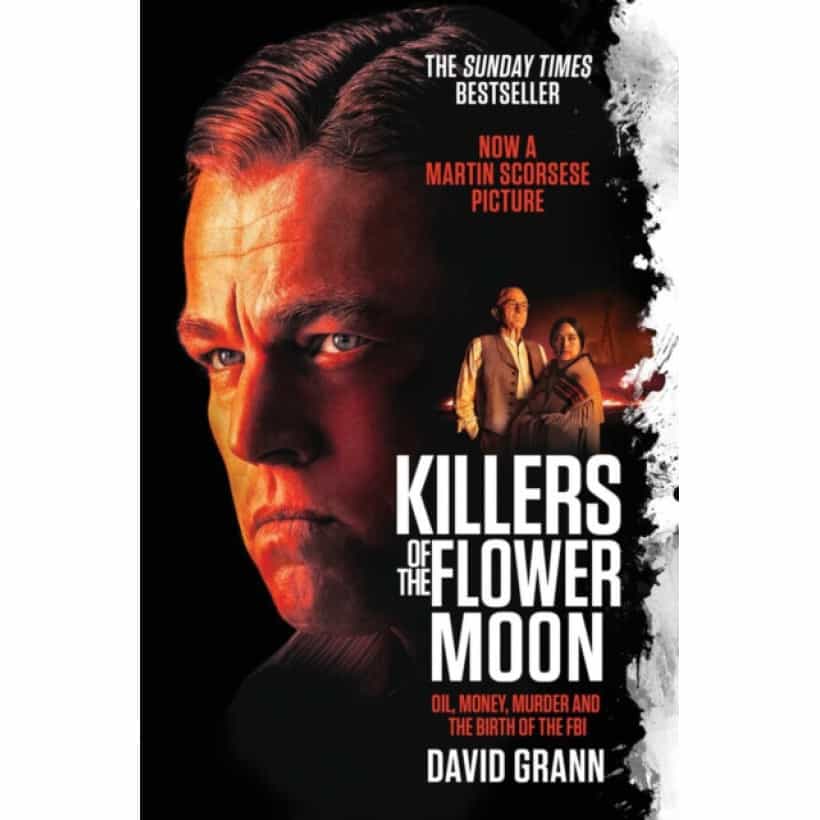 killers of the flower moon : oil, money, murder and the birth of the fbi