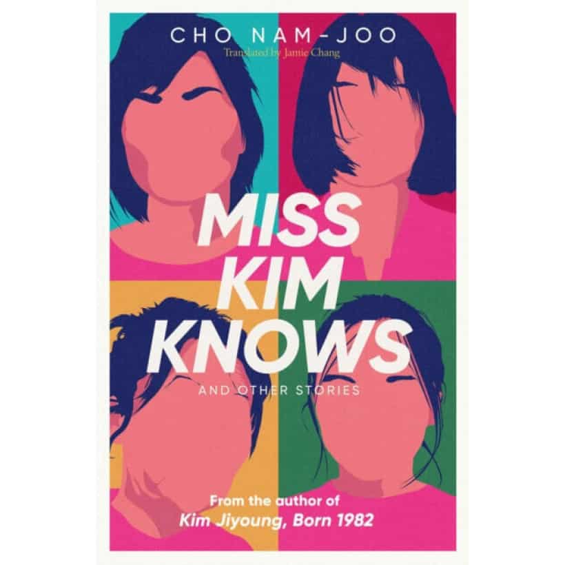miss kim knows and other stories : the sensational new work from the author of kim jiyoung, born 1982