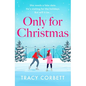 only for christmas : a totally fun and festive romance by tracy corbett