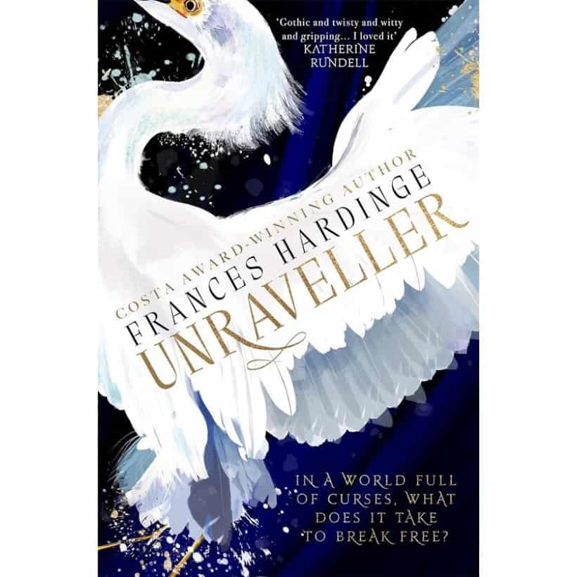 unraveller : the must read fantasy from costa award winning author frances hardinge