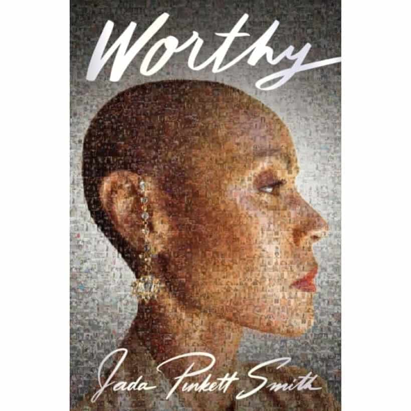 worthy by jada pinkett smith | an impactful and rare memoir