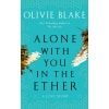 alone with you in the ether : a love story like no other and a heat magazine book of the week