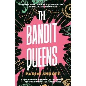 the bandit queens : longlisted for the women's prize for fiction 2023
