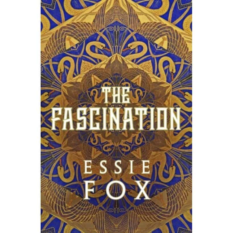 the fascination : the instant sunday times bestseller ... this year's most bewitching, beguiling victorian gothic novel