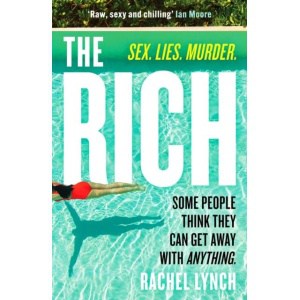 the rich : a guilty pleasure psychological thriller to keep you hooked