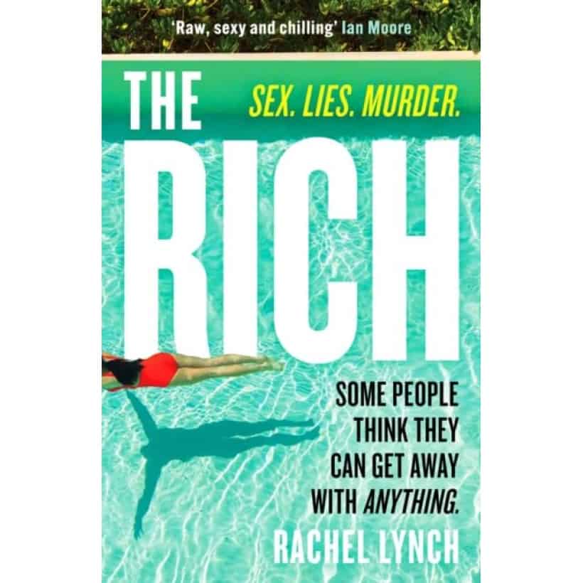 the rich : a guilty pleasure psychological thriller to keep you hooked