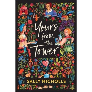 yours from the tower by sally nicholls