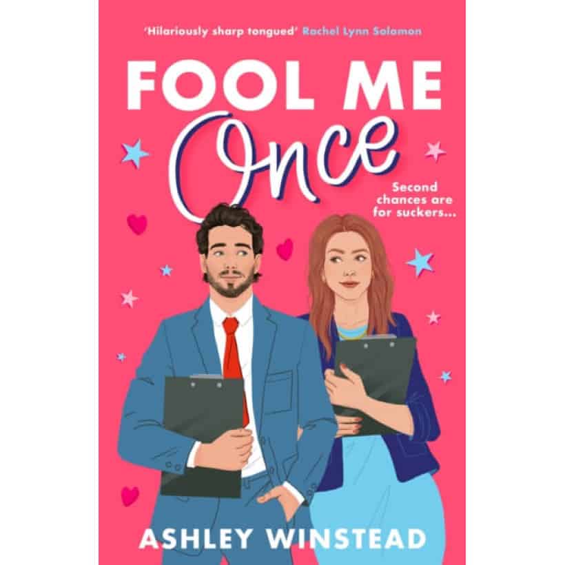 fool me once : a simmering, sizzling second chance romcom from tiktok sensation ashley winstead