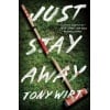just stay away by tony wirt