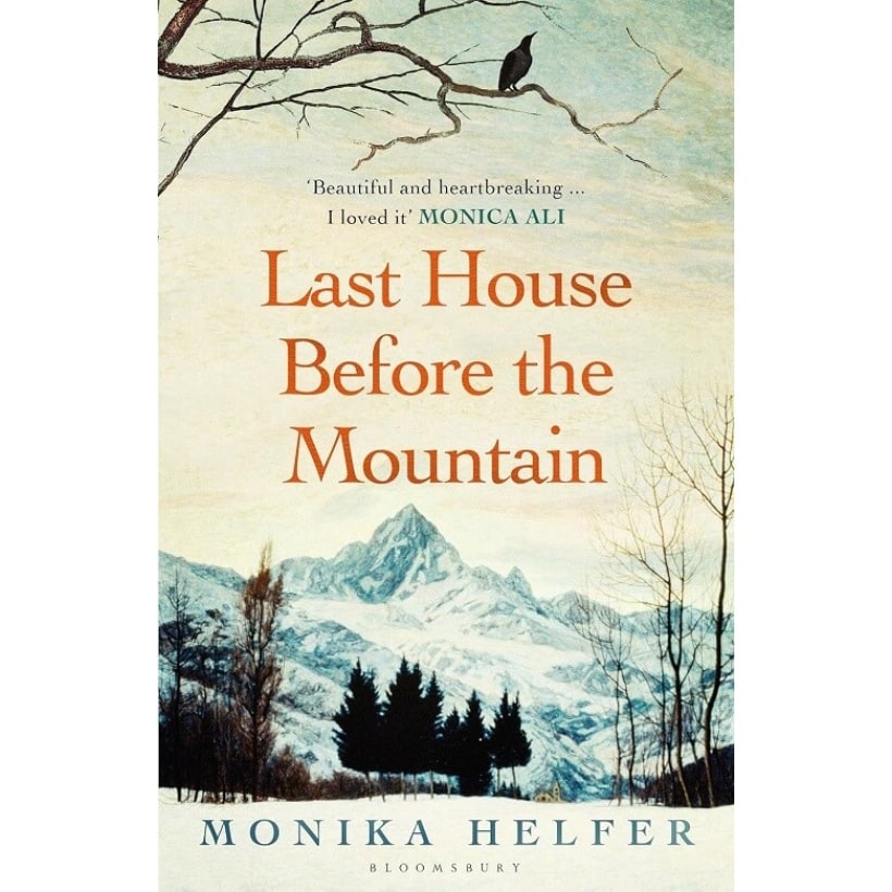 last house before the mountain by monika helfer