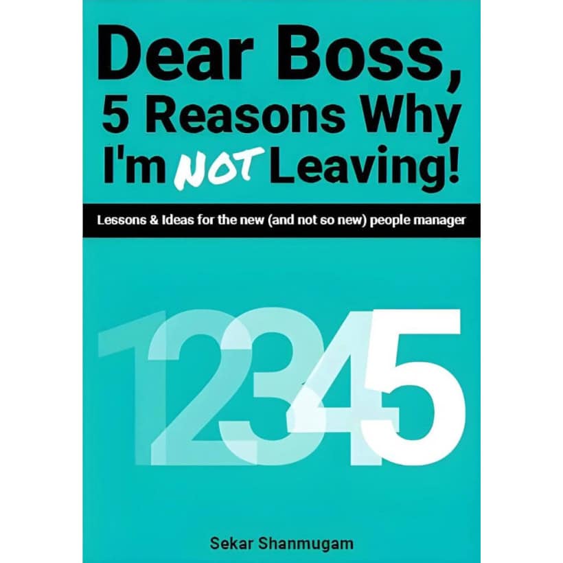 dear boss, 5 reasons why i'm not leaving by sekar shanmugam