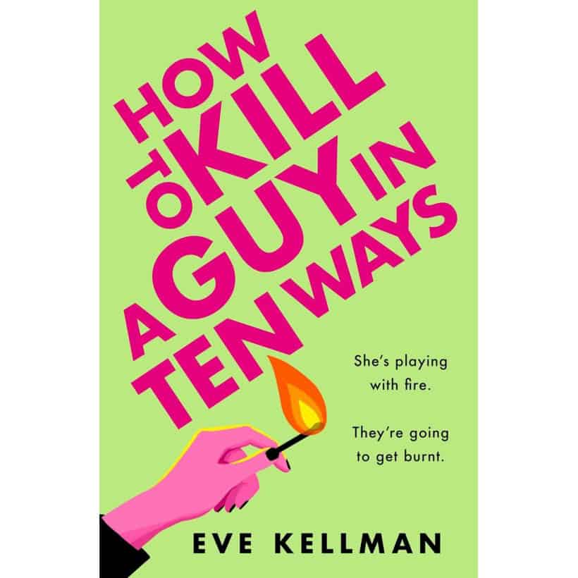 how to kill a guy in ten ways by eve kellman