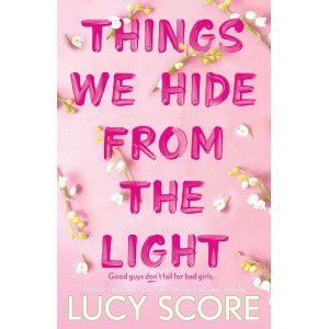 things we hide from the light : the sunday times bestseller and follow up to tiktok sensation things we never got over