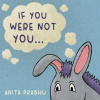 if you were not you by anita prabhu