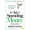 the art of spending money : simple choices for a richer life | morgan housel