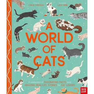 a world of cats : a celebration of fascinating facts and amazing real life stories for cat lovers