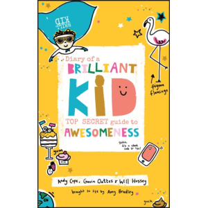 diary of a brilliant kid : top secret guide to awesomeness