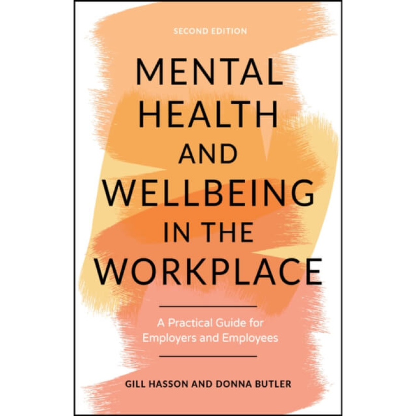 Mental Health and Wellbeing in the Workplace : A Practical Guide for ...