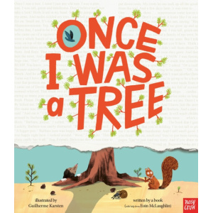 once i was a tree | journey from seed to book | 3+ year picture books