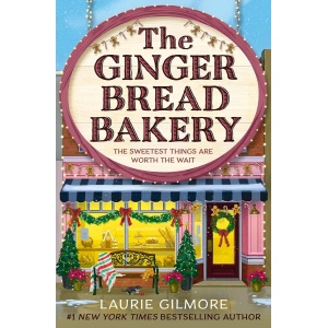 the gingerbread bakery(dream harbor) by laurie gilmore