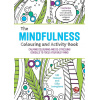 the mindfulness colouring and activity book : calming colouring and de stressing doodles to focus your busy mind