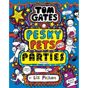 tom gates: pesky pets and parties | hardcover | liz pichon