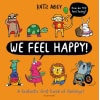 we feel happy : a fantastic first book of feelings!
