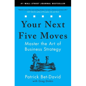 your next five moves : master the art of business strategy